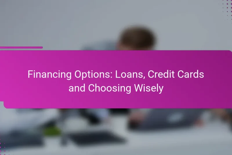 Варианты финансирования: кредиты, кредитные карты и разумный выбор