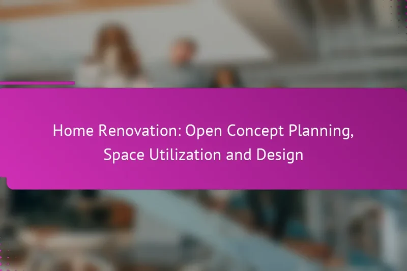 Ремонт дома: Планирование открытой концепции, использование пространства и дизайн