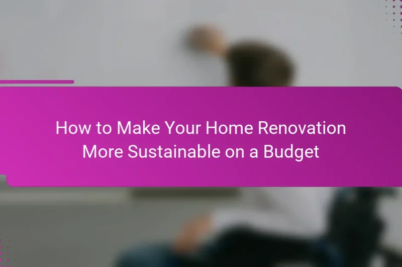 Как сделать ваш ремонт дома более устойчивым с ограниченным бюджетом