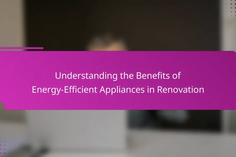 Понимание преимуществ энергоэффективных приборов при ремонте